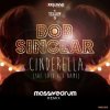 Pochette Bob Sinclar - Cinderella (She Said Her Name) (Massivedrum Remix) Bob Sinclar - Cinderella (She Said Her Name) (Massivedrum Remix)