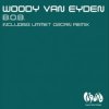 Pochette Woody Van Eyden - B.O.B (Ummet Ozcan Remix) Woody Van Eyden - B.O.B (Ummet Ozcan Remix)