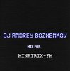 Pochette Dj Andrey Bozhenkov - Mix For Minatrix-FM (Vol.04) Dj Andrey Bozhenkov - Mix For Minatrix-FM (Vol.04)