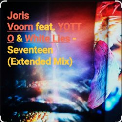 Pochette Joris Voorn feat. YOTTO & White Lies - Seventeen (Extended Mix)