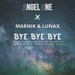 Pochette Angel One, Marnik, Lunax - Bye Bye Bye (Hands up Bootleg Mix)