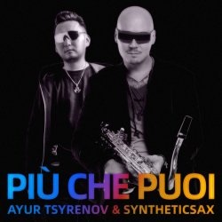Pochette Ayur Tsyrenov & Syntheticsax - Più che puoi