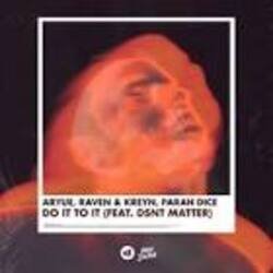 Pochette Aryue, Raven&Kreyn, Parah Dice feat Dsnt Matter - Do It to It