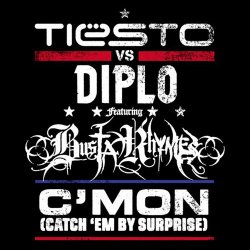 Pochette Tiesto vs. Diplo feat. Busta Rhymes - C'Mon (Catch 'Em By Surprise)
