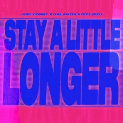 Pochette Joel Corry & Galantis & Izzy Bizu - Stay A Little Longer