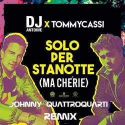 Pochette Dj Antoine x TommyCassi - Solo Per Stanotte (Johnny Quattro Quarti Remix)