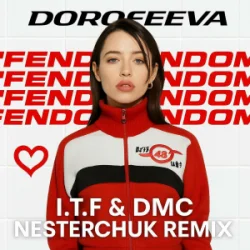 Pochette DOROFEEVA - Феноменаль (I T F & DMC NESTERCHUK Remix)