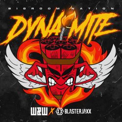 Pochette W&W x Blasterjaxx - Dynamite (Bigroom Nation)