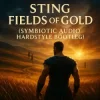 Pochette Sting - Fields of Gold (Symbiotic Audio Hardstyle Bootleg) Sting - Fields of Gold (Symbiotic Audio Hardstyle Bootleg)