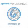 Pochette System F feat. Armin van Buuren - Exhale (Radio Edit) System F feat. Armin van Buuren - Exhale (Radio Edit)