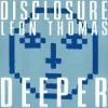 Pochette Disclosure & Leon Thomas - Deeper Disclosure & Leon Thomas - Deeper