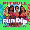 Pochette Freak Nasty & Pitbull - Fun Dip Freak Nasty & Pitbull - Fun Dip