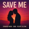 Pochette Edward Maya & SINE & Felipe Allenn - Save Me Edward Maya & SINE & Felipe Allenn - Save Me