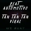 Pochette WZ Beat - Beat Automotivo Tan Tan Tan Viral WZ Beat - Beat Automotivo Tan Tan Tan Viral