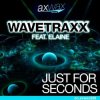 Pochette Wavetraxx - Just For Seconds (feat Elaine - Re-Loop Remix) Wavetraxx - Just For Seconds (feat Elaine - Re-Loop Remix)