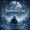 Pochette Shattered Echo - Winter Love Shattered Echo - Winter Love
