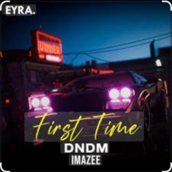 Pochette DNDM & Imazee - First Time