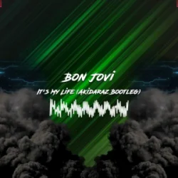 Pochette Bon Jovi - It's My Life (Akidaraz Hardstyle Bootleg)