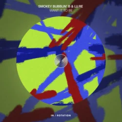 Pochette Smokey Bubblin B' & Lu.Re - Want It To Be
