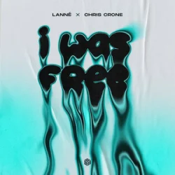 Pochette LANNÉ & Chris Crone - I Was Free