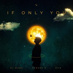Pochette DJ Quba x Sandra K x RIIA - If Only You