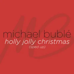 Pochette Michael Bublé & sped up + nightcore - Holly Jolly Christmas (Sped Up)