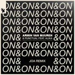 Pochette Armin van Buuren & Punctual & Alika - On & On (JOA Remix)