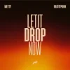 Pochette Metty & BeatItPunk - Let It Drop Now Metty & BeatItPunk - Let It Drop Now