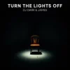 Pochette DJ Dark & James - Turn the Lights Off DJ Dark & James - Turn the Lights Off