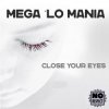 Pochette Mega 'Lo Mania - Close Your Eyes (Club Mix) Mega 'Lo Mania - Close Your Eyes (Club Mix)