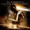 DJ Eternity - Living For Today (Extended Mix)