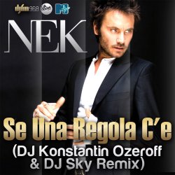 Pochette Nek - Se Una Regola C'e (DJ Konstantin Ozeroff & DJ Sky Radio Edit)