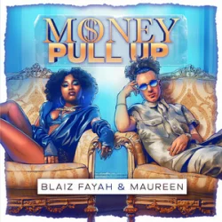 Pochette Blaiz Fayah & Maureen & Dj Glad - Money Pull Up