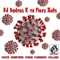 Pochette DJ Andrea K vs Piero Zeta - Covid Nineteen Virus Pandemic Killer! (Instrumental)