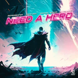 Pochette Reprobeater & Swae Boy & Michael Roman - Need a Hero (feat. Diana Inez)