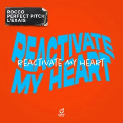 Pochette Rocco & Perfect Pitch & L’EXAIS - Reactivate My Heart