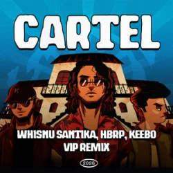Pochette Whisnu Santika & hbrp & Keebo - Cartel (VIP Remix)