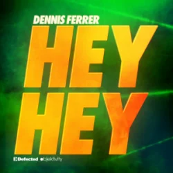 Pochette Dennis Ferrer - Hey Hey (Chriss Jay Remix)