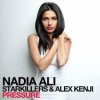 Pochette Nadia Ali, Starkillers & Alex Kenji - Pressure (Alesso Remix) Nadia Ali, Starkillers & Alex Kenji - Pressure (Alesso Remix)