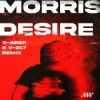Pochette Morris - Desire (X-Ader & V-217 Remix) Morris - Desire (X-Ader & V-217 Remix)