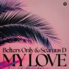Pochette Belters Only & Seamus D - My Love Belters Only & Seamus D - My Love