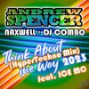 Pochette Andrew Spencer, NaXwell, Dj Combo, Ice MC - Think About The Way 2023 (Hypertechno Extended Mix) Andrew Spencer, NaXwell, Dj Combo, Ice MC - Think About The Way 2023 (Hypertechno Extended Mix)