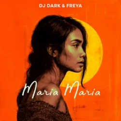 Pochette Dj Dark & Freya - Maria Maria