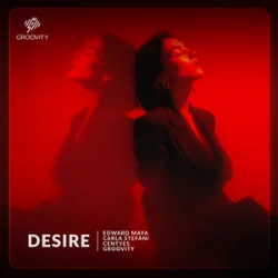 Pochette Edward Maya & Carla Stefani & Centyes & Groovity - Desire