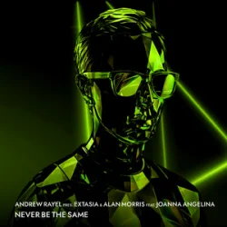 Pochette Andrew Rayel & EXTASIA & Alan Morris - Never Be The Same (feat. Joanna Angelina)