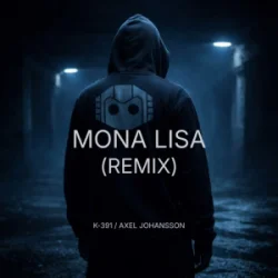 Pochette K-391 & Axel Johansson - Mona Lisa (Remix)