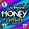 Pochette DJ Brownie - Honey (Citybox Remix) DJ Brownie - Honey (Citybox Remix)