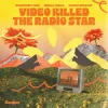 Pochette Coconut Kid & Chill Gull & Keen Champ - Video Killed The Radio Star Coconut Kid & Chill Gull & Keen Champ - Video Killed The Radio Star