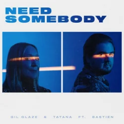 Pochette Gil Glaze & Tatana & Bastien - Need Somebody