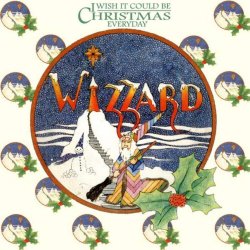 Pochette Wizzard - I Wish It Could Be Christmas Everyday